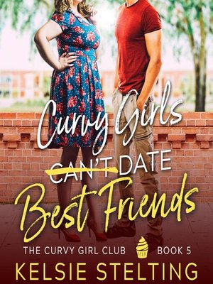 cover image of Curvy Girls Can't Date Best Friends